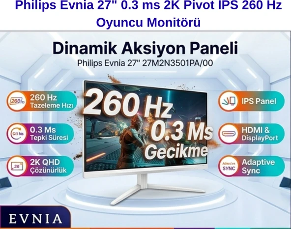 Philips Evnia 27″ 0.3 Ms 2k Pivot IPS 260 Hz Oyuncu Monitörü + Oyuncu